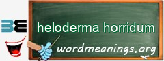 WordMeaning blackboard for heloderma horridum